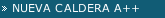 NUEVA CALDERA A++